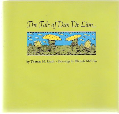 Image for The Tale of Dan De Lion ---by Thomas M Disch ---a signed Copy