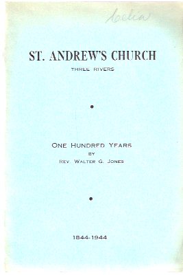 St Andrew's Church - Three Rivers / Trois Rivieres, Quebec --- One Hundred Years 1844 - 1944 ( 100 ) Image for St Andrew's Church - Three Rivers / Trois Rivieres, Quebec --- One Hundred Years 1844 - 1944 ( 100 )