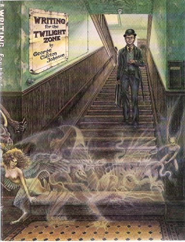 Image for Writing for the Twilight Zone ---by George Clayton Johnson (A Penny for Your Thoughts; Nothing in the Dark; The Pool Player; Kick the Can )