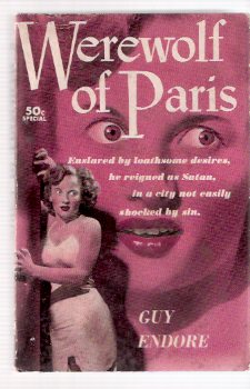 The Werewolf of Paris ---by Guy Endore ( Released as the Movie Curse of the Werewolf with Oliver Reed in 1961 ) Image for The Werewolf of Paris ---by Guy Endore ( Released as the Movie Curse of the Werewolf with Oliver Reed in 1961 )