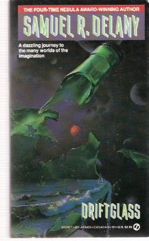 Image for Driftglass -by Samuel Delany ( Star Pit; Dog In a Fisherman's Net; Corona,; Aye, And Gomorrah; We, In Some Strange Power's Employ, Move on a Rigorous LIne; Cage of Brass, High Weir; Time Considered as a Helix of Semi-Precious Stones; etc)