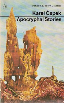 Image for Apocryphal Stories ---by Karel Capek (includes: Punishment of Prometheus; Times Aren't What They Were; Napoleon; Master Hynek Rab of Kufstejn; Romeo and Juliet; Don Juan's Confession; Hamlet, Prince of Denmark; Goneril; Ophir; Brother Francis; Attila )