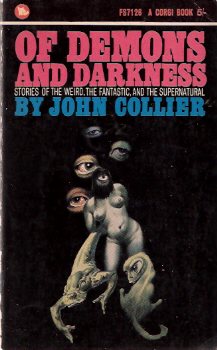 Image for Of Demons and Darkness ---by John Collier (includes: Bottle Party; De Mortuis; The Devil George and Rosie; Thus I Refute Beelzy; etc)