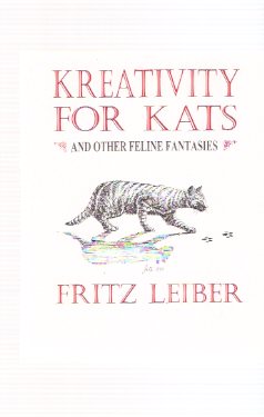 Image for Kreativity for Kats and Other Feline Fantasies ---by Fritz Leiber (includes: The Cat Hotel; Cat Three ) ( Creativity / Cats )