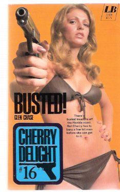 Busted ---Cherry Delight ---a Sexecutioner Thriller --- # 16 Image for Busted ---Cherry Delight ---a Sexecutioner Thriller --- # 16