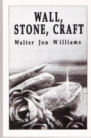 Image for Wall, Stone, Craft ---by Walter Jon Williams ---a signed Copy