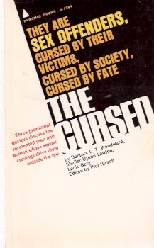 The Cursed ---Three Prominent Doctors Discuss the Tormented men and Women whose Sexual Carvings Drive Them Outside the Law Image for The Cursed ---Three Prominent Doctors Discuss the Tormented men and Women whose Sexual Carvings Drive Them Outside the Law