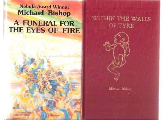 A Funeral for the Eyes of Fire ---by Michael Bishop ---a Signed Copy ---with Within the Walls of Tyre, a Sceenplay Image for A Funeral for the Eyes of Fire ---by Michael Bishop ---a Signed Copy ---with Within the Walls of Tyre, a Sceenplay