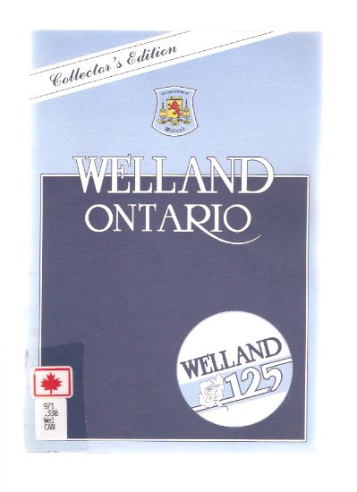 Welland, Ontario - 1858 - 1983 --- Welland 125 Collector's Edition ( Ontario Local History / One Hundred Twenty-Five Years ) Image for Welland, Ontario - 1858 - 1983 --- Welland 125 Collector's Edition ( Ontario Local History / One Hundred Twenty-Five Years )