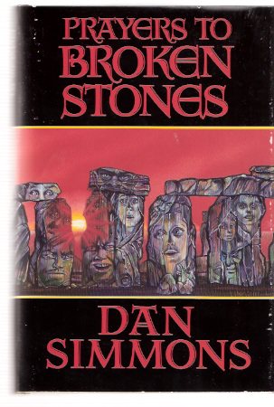 Prayers to Broken Stones -a Signed Copy ( River Styx Runs Upstream; Eyes I Dare Not Meet in Dreams; Vanni Fucci is Alive and Well and Living in Hell; Vexed to Nightmare by a Rocking Cradle; Remembering Siri; Metastasis; The Offering; Carrion Comfort; etc) Image for Prayers to Broken Stones -a Signed Copy ( River Styx Runs Upstream; Eyes I Dare Not Meet in Dreams; Vanni Fucci is Alive and Well and Living in Hell; Vexed to Nightmare by a Rocking Cradle; Remembering Siri; Metastasis; The Offering; Carrion Comfort; etc)