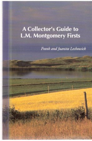 Image for A Collector's Guide to L M Montgomery Firsts ( 1st Edition Reference for Lucy Maud Montgomery's Books )