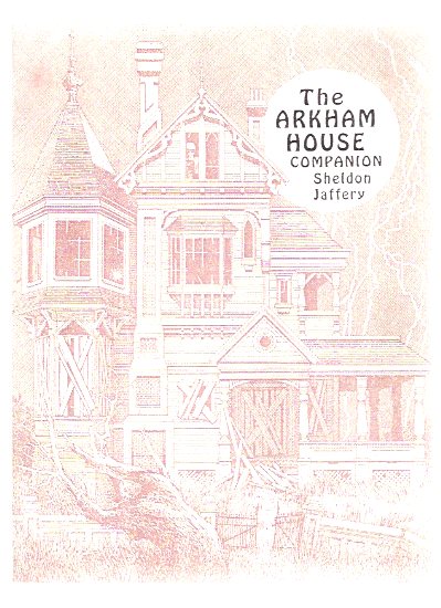 Image for The Arkham House Companion: Fifty Years of Arkham House a Bibliographical History and Collector's Price Guide to Arkham House and Mycroft & Moran Including the Revised and Expanded Horrors and Unpleasantries -a signed Copy ( Bibliography )