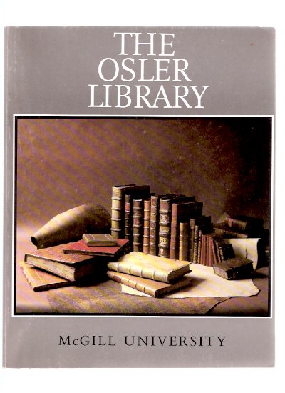 The Osler Library: McGill University ( Sir William Osler related ) Image for The Osler Library: McGill University ( Sir William Osler related )