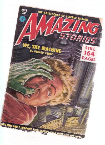 Image for Amazing Stories Science Fiction Pulp Magazine, Volume 25, # 7, July 1951 ( We, the Machine; What Price Gloria; Good Luck Columbus; You'll Die on Ganymede; When vengeance Rules; The sky Was Filled with Light )
