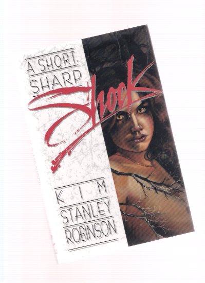 Image for A Short, Sharp Shock --by Kim Stanley Robinson -a Signed Copy