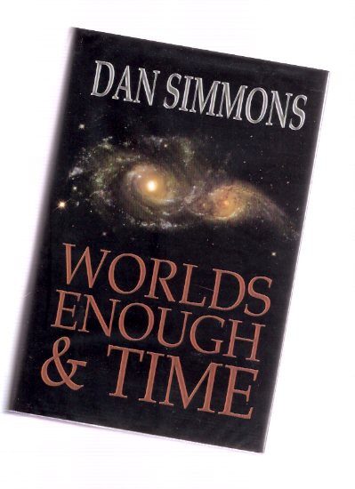 Image for Worlds Enough and Time: Five Tales of Speculative Fiction --- Signed By Dan Simmons ( Looking for Kelly Dahl; Orphans of the Helix; The Ninth of Av; On K2 with Kanakaredes; The End of Gravity )