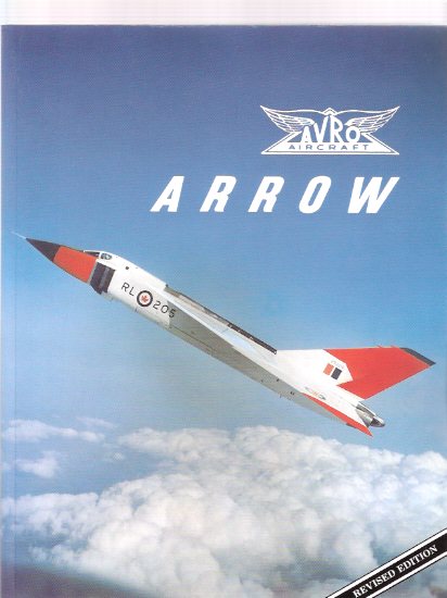 Image for Avro Arrow: The Story of the Avro Arrow From Its Evolution to Its Extinction ---by The Arrowhweads