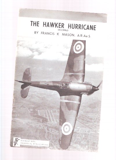 Image for The Hawker Hurricane Described, Prototype to Mark V, X, XI, XII and XIIa: Kookaburra Technical Publications Series 1, # 1