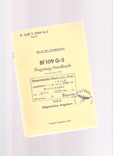 Bf 109 G - 5 ---Ausgabe September 1943 -Teil O Allgemeine Angaben -Flugzeug Handbuch ---Nur Fen Den Dienstgebrauch - Der Reichminister Der Lufthart Und Oberbefehishaber Der Luftwaffe: Technisches Amt ( German Technical Manual ) Image for Bf 109 G - 5 ---Ausgabe September 1943 -Teil O Allgemeine Angaben -Flugzeug Handbuch ---Nur Fen Den Dienstgebrauch - Der Reichminister Der Lufthart Und Oberbefehishaber Der Luftwaffe: Technisches Amt ( German Technical Manual )