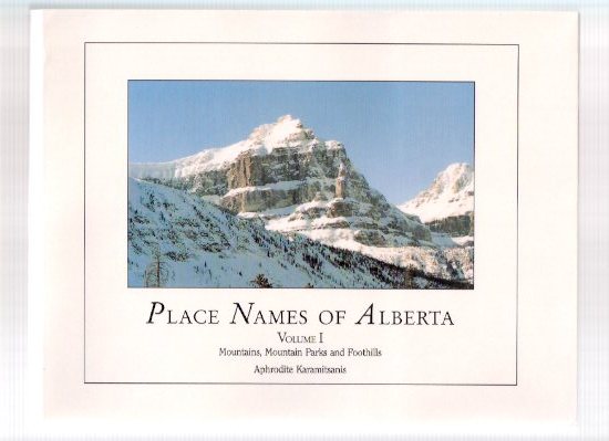 Image for Place Names of Alberta: Mountains, Mountain Parks and Foothills --- Alberta Culture and Multiculturalism and Friends of Geographical Names of Alberta Society and University of Calgary Press