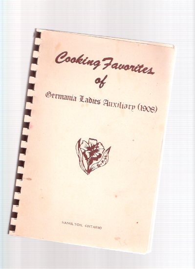 Image for Cooking Favorites of Germania Ladies Auxiliary, Hamilton Ontario, 1908 ( Favourite ) ( Cookbook / Cook Book )