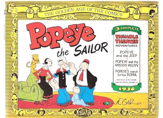 Popeye the Sailor: 3 Complete Thimble Theater Adventures: Popeye & the Jeep; Popeye & the Mystery Melody; Popeye's Search for His Poppa ---as They Appeared in the Daily Newspapers of 1936: The Golden Age of Comics Image for Popeye the Sailor: 3 Complete Thimble Theater Adventures: Popeye & the Jeep; Popeye & the Mystery Melody; Popeye's Search for His Poppa ---as They Appeared in the Daily Newspapers of 1936: The Golden Age of Comics