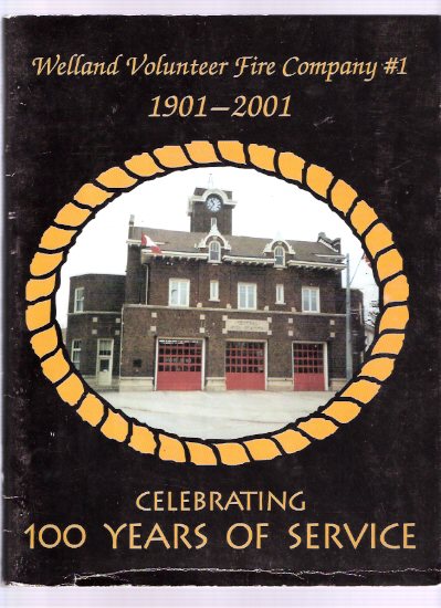 Image for Welland Volunteer Fire Company # 1 - Celebrating 100 Years of Service 1901 to 2001 ( Ontario Fire Department history )