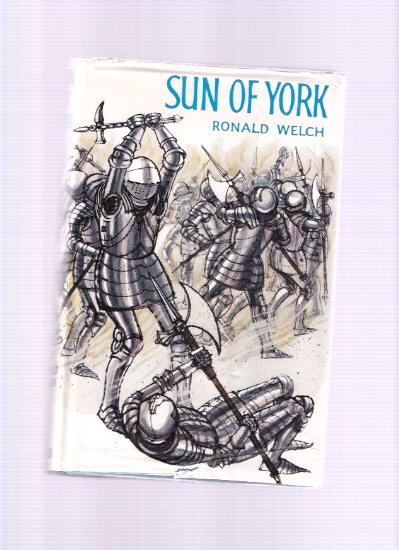 Sun of York ---by Ronald Welch (set during the War of the Roses ) Image for Sun of York ---by Ronald Welch (set during the War of the Roses )