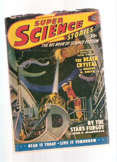Image for Super Science Stories May 1950 (Canadian Pulp) Volume 6, No. 4 --- Death Crystal; Call from Beyond; Vanishers; By the Stars Forgot; Long Way; Gift of Darkness; Slave of Eternity; Hop o' My Thumb