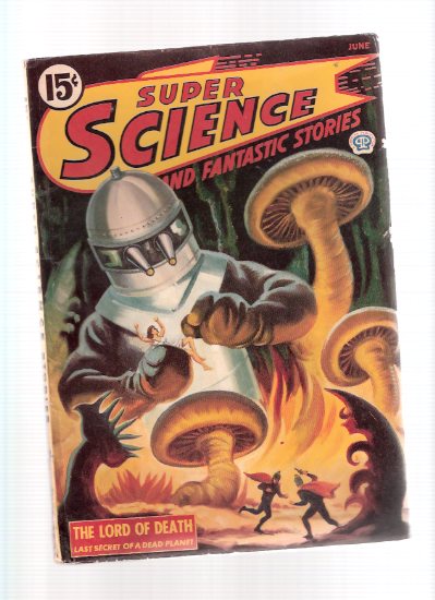 Image for Super Science Stories June 1945 (Canadian Pulp) Volume 1, No. 18 --- Lord Of Death; Novel of White Powder; Last Stop Earth; Before I Wake; Toys of Fate