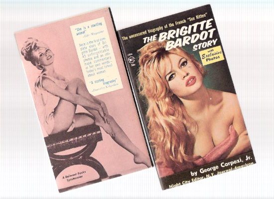 Image for The Brigitte Bardot Story ---with Exclusive Photos ---The Uncensored Biography of the French SEX Kitten ---with a Photo Signed By BARDOT