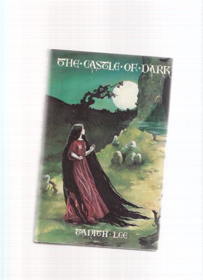 Image for The Castle of Dark ---by Tanith Lee ---a Signed Copy ( Signed to Donald A Wollheim - DAW Books Related )