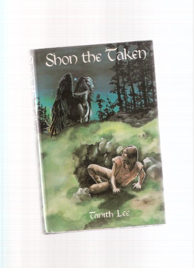 Image for Shon the Taken ---by Tanith Lee ---a Signed Copy ( Signed to Donald A Wollheim - DAW Books Related )
