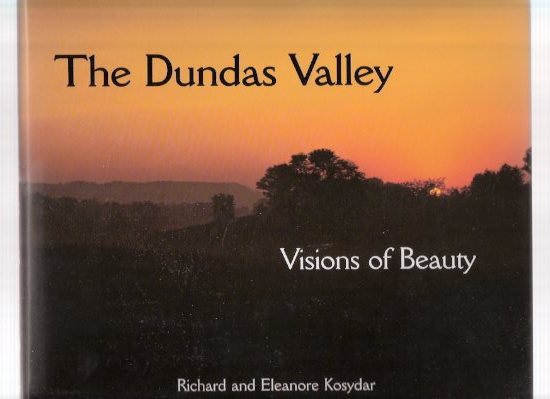 The Dundas Valley: Visions of Beauty ( Ontario / Photographs / Photography ) Image for The Dundas Valley: Visions of Beauty ( Ontario / Photographs / Photography )