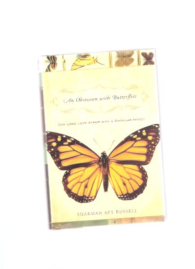 Image for An Obsession with Butterflies: Our Long Love Affair with a Singular Insect -a Signed Copy