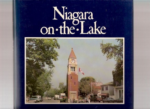 Image for Niagara-on-the-Lake: The Old Historical Town: Mika Publishing ( Ontario Local History )
