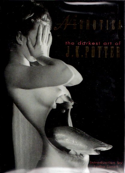 Image for Neurotica: The Darkest Art of J K Potter ---with a Limited Bookplate Signed By POTTER