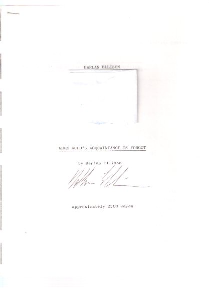 Image for When Auld's Acquaintance Is Forgot --- Photocopy of a Typed Manuscript ---signed By Harlan Ellison ( Collected in Angry Candy )