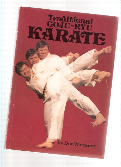Traditional Goju-Ryu Karate -by Don Warrener Image for Traditional Goju-Ryu Karate -by Don Warrener