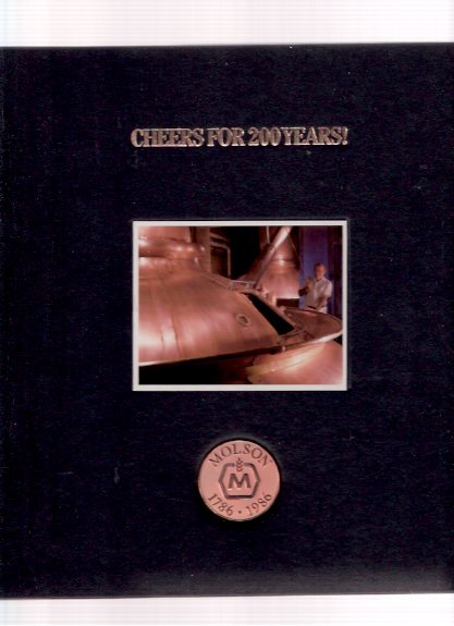 Image for Cheers for 200 Years --- Molson Breweries 1786 - 1986 --- Hardcover Numbered Edition ( Two Hundred / Two Hundredth Anniversary / Beer )