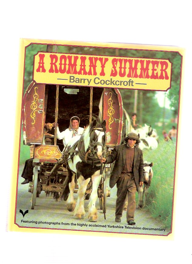 A Romany Summer, Featuring Photographs from the highly Acclaimed Yorkshire Television Documentary (as Seen on ONCE in a LIFETIME )( Gipsies / Gypsies / Romani / Travelling Folk )( York )( ITV ) Image for A Romany Summer, Featuring Photographs from the highly Acclaimed Yorkshire Television Documentary (as Seen on ONCE in a LIFETIME )( Gipsies / Gypsies / Romani / Travelling Folk )( York )( ITV )