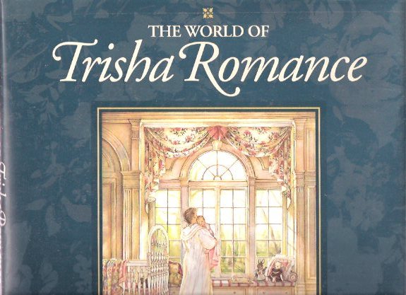 Image for The World of Trisha Romance ---a Signed Copy ( Art )( Niagara-on-the-Lake related)
