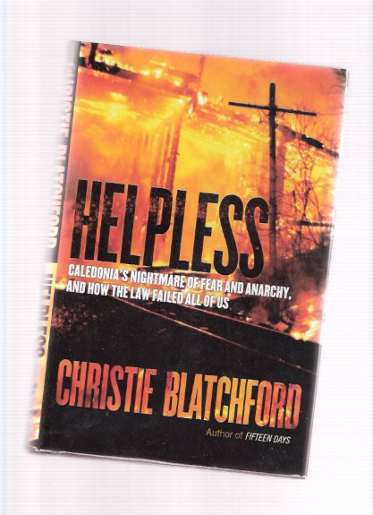 Image for HELPLESS: Caledonia's Nightmare of fear and Anarchy and How the Law Failed All of Us ( Caledonia, Ontario and the Native Occupation of the Douglas Creek Estates )