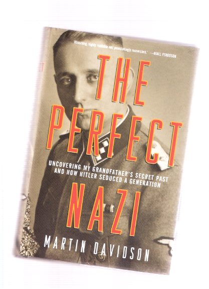 Image for The Perfect Nazi: Uncovering My Grandfather's Secret Past and How Hitler Seduced a Generation ( Waffen - SS )