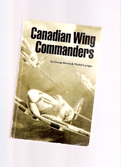 Image for Canadian Wing Commanders of Fighter Command in World War II ( RCAF / R.C.A.F. / Royal Canadian Air Force )( Robert Wendell McNair )
