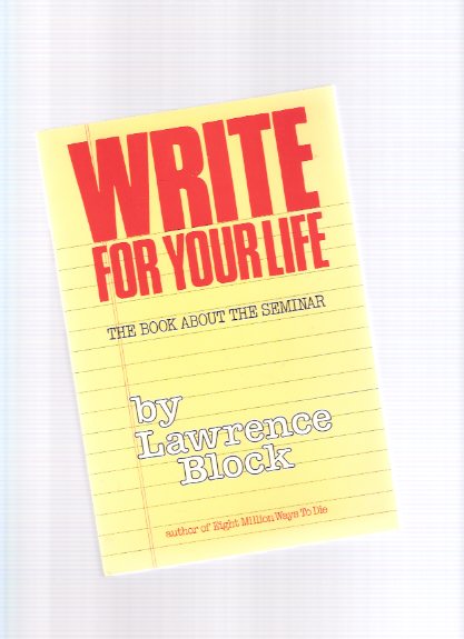 Image for Write for Your Life: The Book About the Seminar ---a Signed Copy