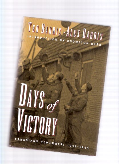 Image for Days of Victory: Canadians Remember: 1939 - 1945 - a signed Copy