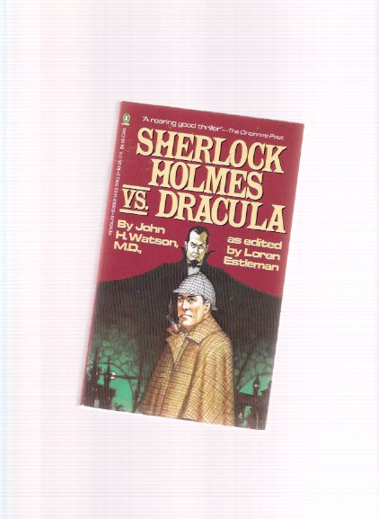 Image for Sherlock Holmes vs. Dracula, or, The Adventures of the Sanguinary Count -by John H Watson, MD and Loren D Estleman (signed)
