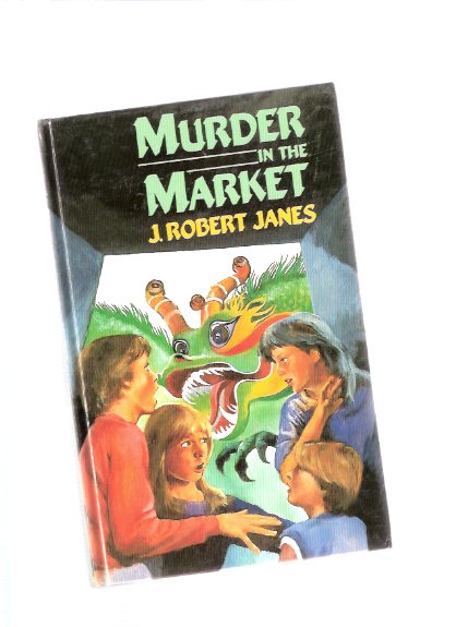 Image for Murder in the Market -Book THREE of the Rolly Series (with Rolly, Jim, Alice and Katie ) ---a Signed Copy -by J Robert Janes ( Volume 3 of the Trilogy )