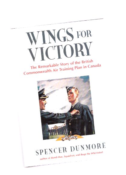 Image for Wings for Victory: The Remarkable Story of the British Commonwealth Air Training Plan in Canada -a Signed Copy ( RAF / R.A.F. / RCAF / R.C.A.F. / Royal Canadian Air Force )( BCATP / B.C.A.T.P. )